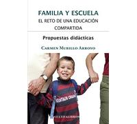 Familia Y Escuela: El Reto De Una Educación Compartida. Propuestas Didácticas.
