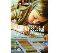 Familia Y Escuela: Escuela Y Familia: Guia Para Padres Y Docentes Nos