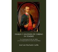 FAMILIA Y HACIENDA DE CHIRINO EN TENERIFE: En el mayorazgo de Soler de Vilaflor y en el marquesado de la Fuente de las Palmas