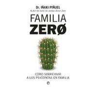 Familia Zero: Cómo sobrevivir a los psicópatas en familia (Bolsillo)