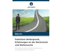 Familiärer Hintergrund, Erfahrungen an der Hochschule und Stellensuche: Eine empirische Studie zu den Karrierewünschen von Hochschulabsolventen in Zentralchina