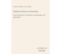 Familiar Letters on Chemistry: And Its Relation to Commerce, Physiology, and Agriculture