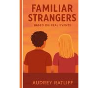 Familiar Strangers: Based on real events