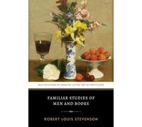 Familiar Studies of Men and Books: Stevenson’s Collection of Reflective Literary Essays and Social Commentary