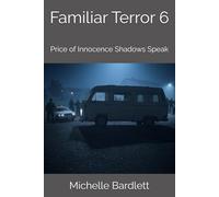 Familiar Terror 6: Price of Innocence Shadows Speak (Familiar Terror 2 The Sequel World Wind of Chaos)