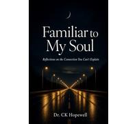 Familiar to My Soul: 35 Photographs and Reflections on the Connection You Can't Explain: 3 (The Soft Hours)