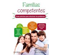 Familias competentes. Guías prácticas para solucionar los problemas (Guías para padres y madres)