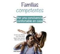 Familias Competentes. Por Una Convivencia Confortable En Casa