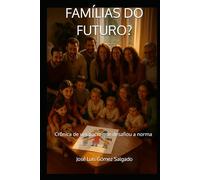 FAMÍLIAS DO FUTURO?: Crônica de um pacto que desafiou a norma