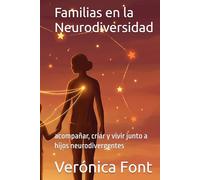 Familias en la Neurodiversidad: acompañar, criar y vivir junto a hijos neurodivergentes