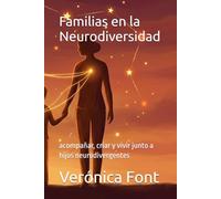Familias en la Neurodiversidad: acompañar, criar y vivir junto a hijos neurodivergentes