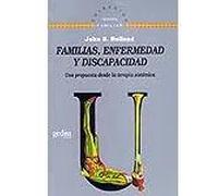 Familias, enfermedad y discapacidad.Una propuesta desde la terapia sistémica | John S. Rolland