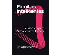 Familias Inteligentes: 3 Saberes para Sobrevivir al Cancer
