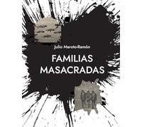 Familias masacradas: El genocidio franquista