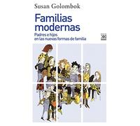 Familias modernas: Padres e hijos en las nuevas formas de familia: 1192 (Siglo XXI de España General)