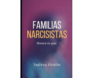 Familias Narcisistas: Honra tu paz