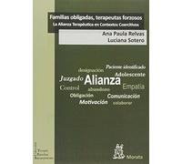 Familias obligadas, terapeutas forzosos: la Alianza Terapéutica en Contextos Coercitivos: 3 (Terapia Familiar Iberoamericana)
