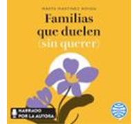 Familias Que Duelen (sin Querer)