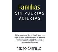 Familias sin puertas abiertas: Las familias se rigen por leyes espirituales, que no se pueden violar.