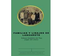 Familias y linajes de Lanzarote.: Esbozo histórico de Tías (sigloXV-1921).
