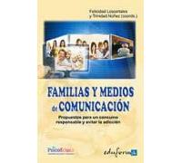 Familias y medios de comunicación. Propuestas para un consumo responsable y evitar la adicción