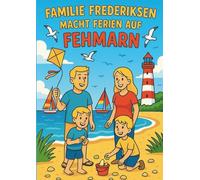 Familie Frederiksen macht Ferien auf Fehmarn: Der etwas andere Reiseführer