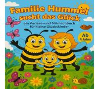 Familie Hummel sucht das Glück: ein Vorlese- und Mitmachbuch für kleine Glückskinder