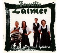 Familie Laimer - Es Ist Alles Nur Gelieh'N
