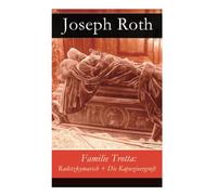 Familie Trotta: Radetzkymarsch + Die Kapuzinergruft