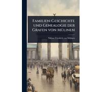 Familien-Geschichte und Genealogie der Grafen von MÃ1/4linen