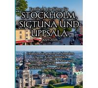 Familien Reiseführer für Stockholm, Sigtuna und Uppsala 2025-2026