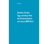 Familien-studie: Yoga Und Ideen-pool Der Kommunikation Mit Einem Adhs-