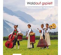 Familienmusik Waldauf - Waldauf Gspielt; Echte Volksmusik aus Tirol