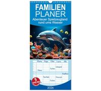 Familienplaner 2026 - Abenteuer Spielzeugland rund ums Wasser mit 5 Spalten (Wandkalender, 21 x 45 cm) CALVENDO: Am, auf und unter dem Wasser gibt es viel zu entdecken