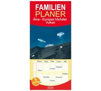 Familienplaner 2026 - Ätna - Europas höchster Vulkan mit 5 Spalten (Wandkalender, 21 x 45 cm) CALVENDO: Wenn der Ätna uns etwas zu sagen hat.