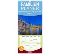Familienplaner 2026 - Amsterdam am Tag und bei Nacht mit 5 Spalten (Wandkalender, 21 x 45 cm) CALVENDO: Lassen Sie sich von der Schönheit Amsterdams das ganze Jahr über inspirieren.