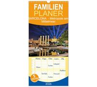 Familienplaner 2026 - BARCELONA - Metropole am Mittelmeer mit 5 Spalten (Wandkalender, 21 x 45 cm) CALVENDO: Streifzug durch die mediterrane Metropole