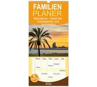 Familienplaner 2026 - Barcelona - Stadt der Kunstwerke und Architektur mit 5 Spalten (Wandkalender, 21 x 45 cm) CALVENDO: Die Hauptstadt der ... Architektur und Kunstschätze bekannt.