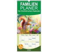 Familienplaner 2026 - Der Eichhörnchen-Kalender mit 5 Spalten (Wandkalender, 21 x 45 cm) CALVENDO: Nüsse, Natur, Niedlichkeit