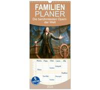 Familienplaner 2026 - Die berühmtesten Opern der Welt mit 5 Spalten (Wandkalender, 21 x 45 cm) CALVENDO: Eine Hommage an die Faszination der Oper