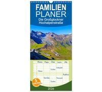 Familienplaner 2026 - Die Großglockner Hochalpenstraße mit 5 Spalten (Wandkalender, 21 x 45 cm) CALVENDO: Beeindruckende Bilder von der Hochalpenstraße im Herzen des Nationalparks Hohe Tauern