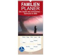 Familienplaner 2026 - Die Seele des Schwertes - Samurai im Bild mit 5 Spalten (Wandkalender, 21 x 45 cm) CALVENDO: Samurai in kraftvollen Szenen