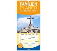 Familienplaner 2026 - Die Zillertaler Alpen mit 5 Spalten (Wandkalender, 21 x 45 cm) CALVENDO: Faszinierende Impressionen zwischen Gletschern, Gipfeln und Almen