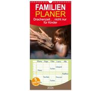 Familienplaner 2026 - Drachenzeit . . nicht nur für Kinder mit 5 Spalten (Wandkalender, 21 x 45 cm) CALVENDO: 12 einzigartige Fantasy-Illustrationen über die Liebe und Freundschaft zu Drachen