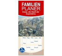 Familienplaner 2026 - Dubai, die Stadt der Superlative. mit 5 Spalten (Wandkalender, 21 x 45 cm) CALVENDO: Ich kenne keine Großstadt, die sowas bieten kann, wie Dubai.