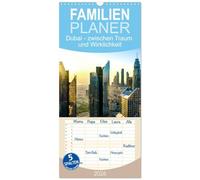 Familienplaner 2026 - Dubai - zwischen Traum und Wirklichkeit mit 5 Spalten (Wandkalender, 21 x 45 cm) CALVENDO: Dubai besticht durch seine futuristische Architektur.