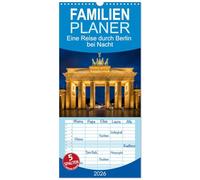 Familienplaner 2026 - Eine Reise durch Berlin bei Nacht mit 5 Spalten (Wandkalender, 21 x 45 cm) CALVENDO: Eine Reise durch die Berliner Nacht in 12 Bildern