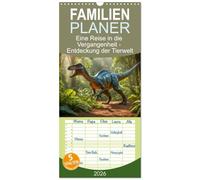 Familienplaner 2026 - Eine Reise in die Vergangenheit - Entdeckung der Tierwelt mit 5 Spalten (Wandkalender, 21 x 45 cm) CALVENDO: Entdeckung der prähistorischen Fauna