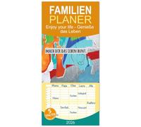 Familienplaner 2026 - Enjoy your life - Genieße das Leben mit 5 Spalten (Wandkalender, 21 x 45 cm) CALVENDO: .Stillen Sie die Sehnsucht nach einem ... und dem bewussten Erleben des Alltags liegt.