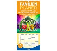 Familienplaner 2026 - Esse ich nicht! Der freche Kinderkalender mit Obst & Gemüse mit 5 Spalten (Wandkalender, 21 x 45 cm) CALVENDO: Witziger ... die Ernährung bunt und lustig lieben.